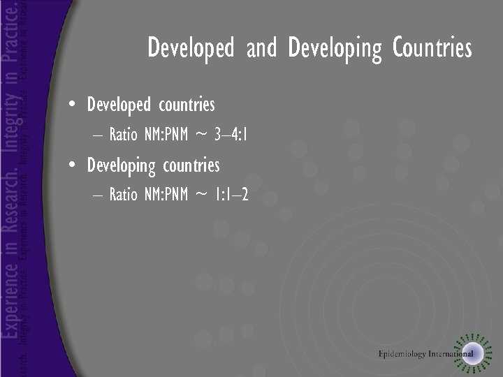 Developed and Developing Countries • Developed countries – Ratio NM: PNM ~ 3– 4: