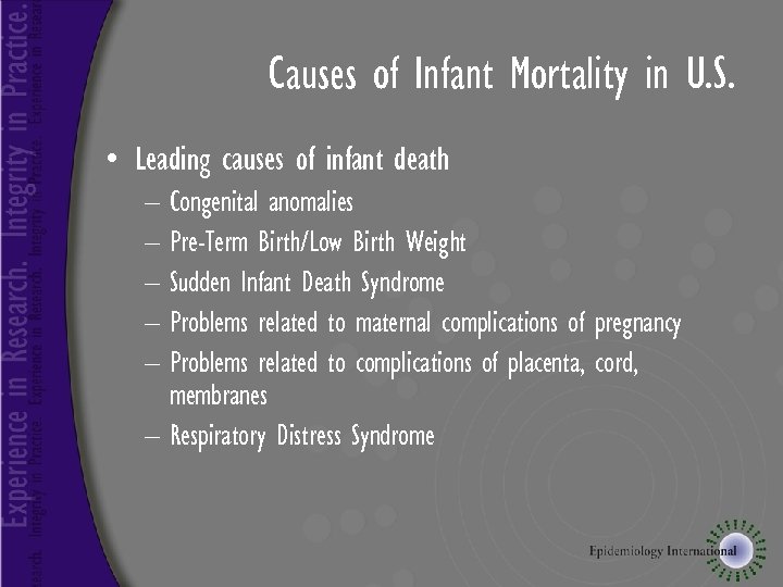 Causes of Infant Mortality in U. S. • Leading causes of infant death –