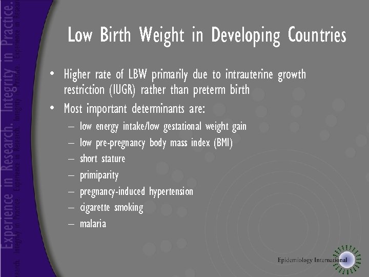Low Birth Weight in Developing Countries • Higher rate of LBW primarily due to