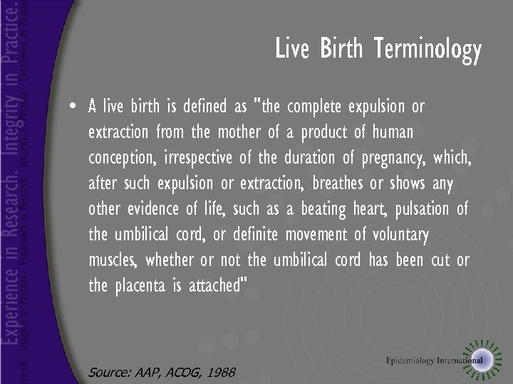 Live Birth Terminology • A live birth is defined as 
