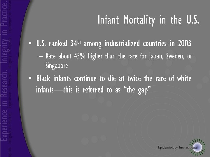 Infant Mortality in the U. S. • U. S. ranked 34 th among industrialized