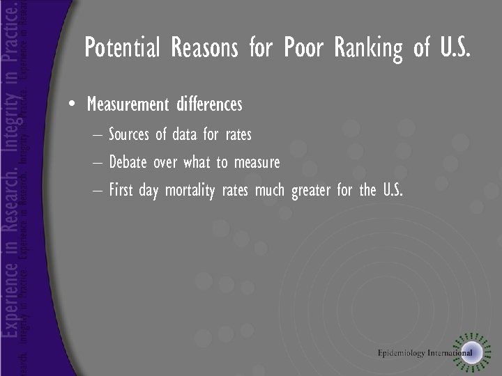 Potential Reasons for Poor Ranking of U. S. • Measurement differences – Sources of