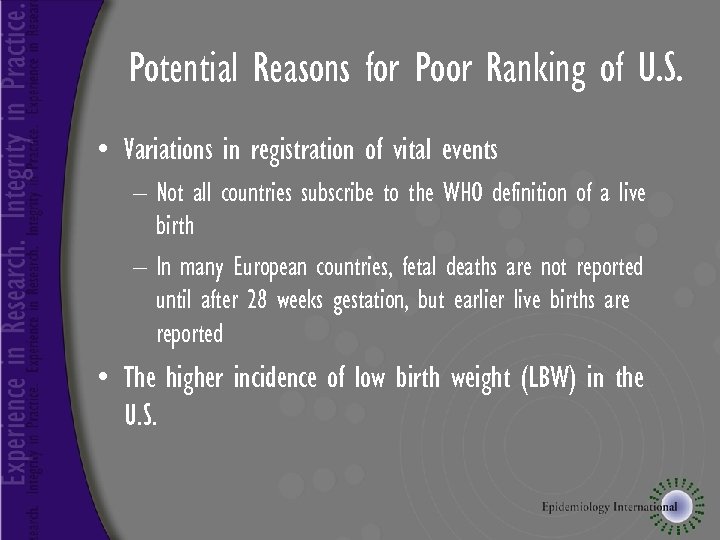 Potential Reasons for Poor Ranking of U. S. • Variations in registration of vital