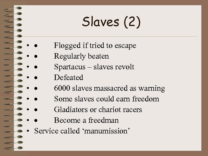 Slaves (2) • • • · Flogged if tried to escape · Regularly beaten