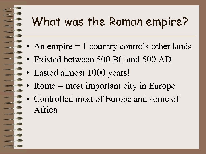 What was the Roman empire? • • • An empire = 1 country controls