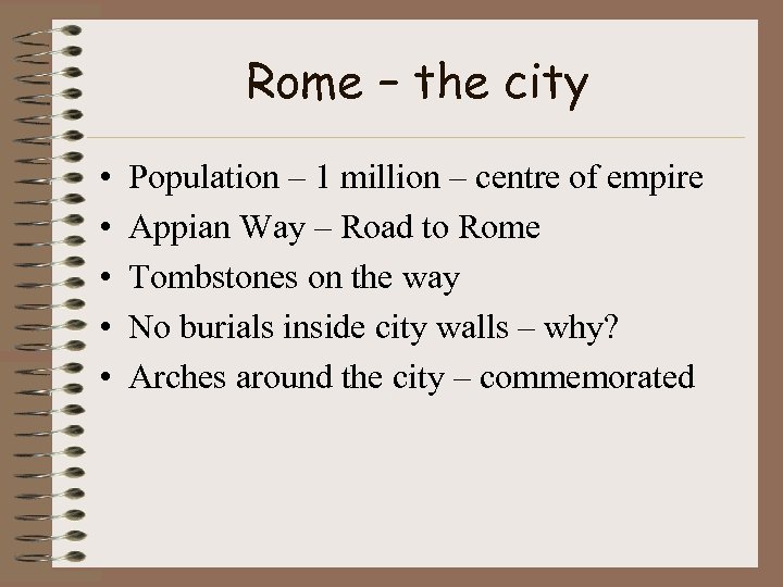 Rome – the city • • • Population – 1 million – centre of