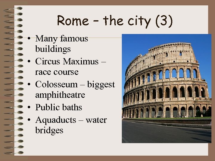Rome – the city (3) • Many famous buildings • Circus Maximus – race
