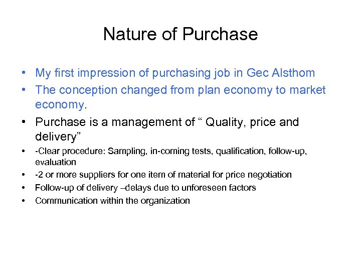 Nature of Purchase • My first impression of purchasing job in Gec Alsthom •