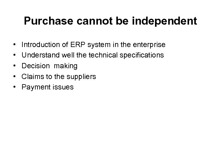 Purchase cannot be independent • • • Introduction of ERP system in the enterprise