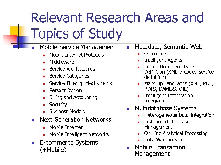 Relevant Research Areas and Topics of Study n Mobile Service Management n n n
