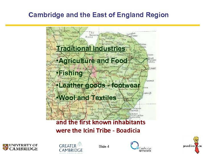 Cambridge and the East of England Region Traditional Industries • Agriculture and Food •