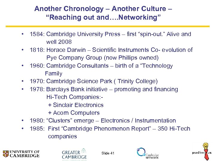Another Chronology – Another Culture – “Reaching out and…. Networking” • 1584: Cambridge University