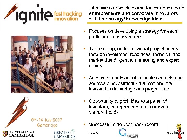  • Intensive one-week course for students, solo entrepreneurs and corporate innovators with technology/