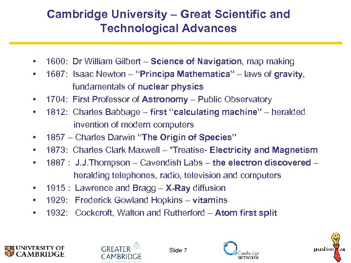 Cambridge University – Great Scientific and Technological Advances • • • 1600: Dr William
