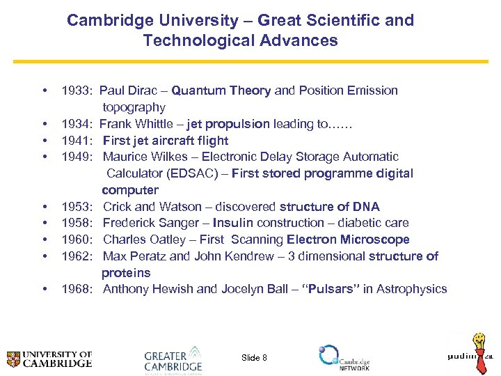 Cambridge University – Great Scientific and Technological Advances • • • 1933: Paul Dirac