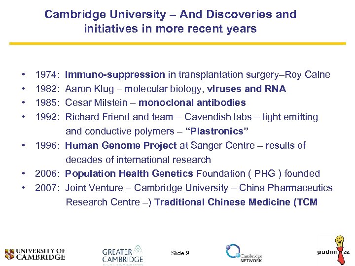 Cambridge University – And Discoveries and initiatives in more recent years • • 1974: