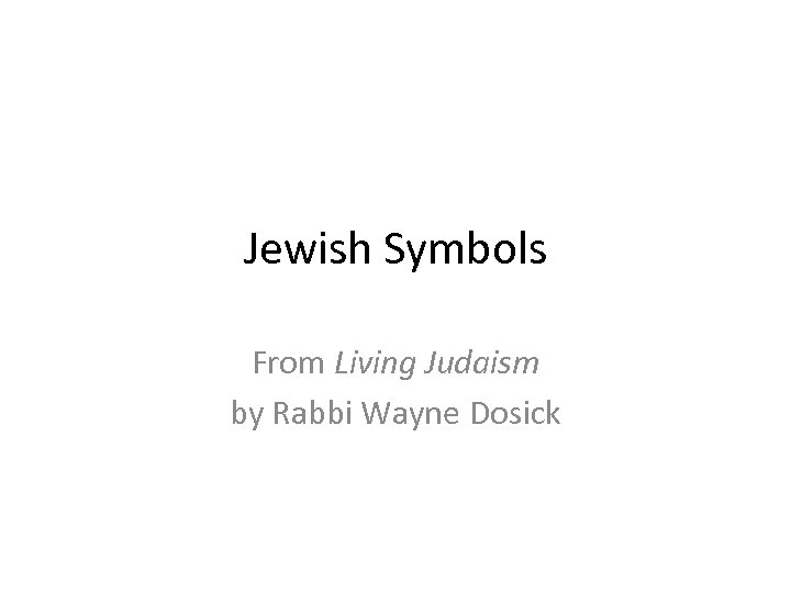 Jewish Symbols From Living Judaism by Rabbi Wayne Dosick 