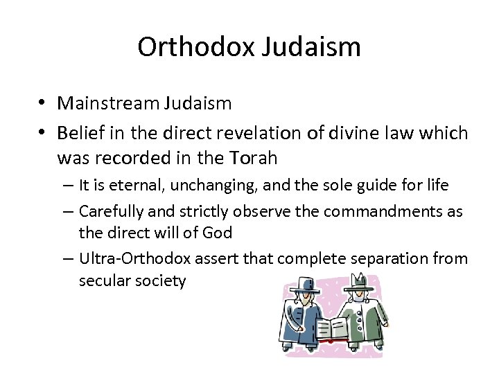 Orthodox Judaism • Mainstream Judaism • Belief in the direct revelation of divine law