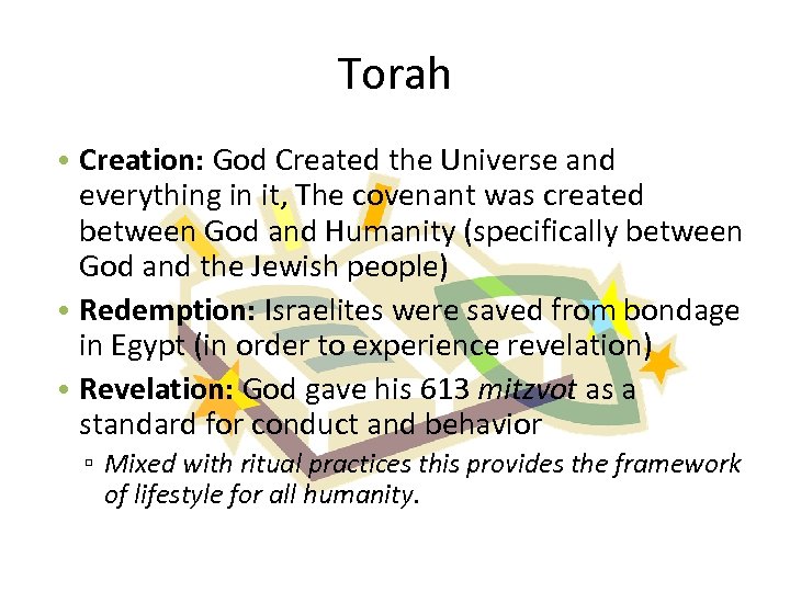 Torah • Creation: God Created the Universe and everything in it, The covenant was