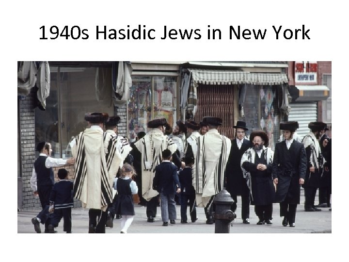 1940 s Hasidic Jews in New York 