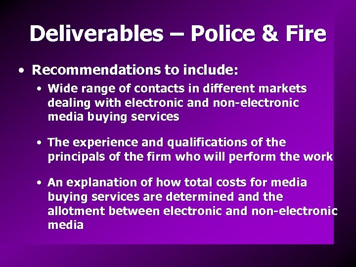 Deliverables – Police & Fire • Recommendations to include: • Wide range of contacts