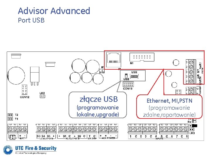 Advisor Advanced Port USB złącze USB (programowanie lokalne, upgrade) Ethernet, MI, PSTN (programowanie zdalne,