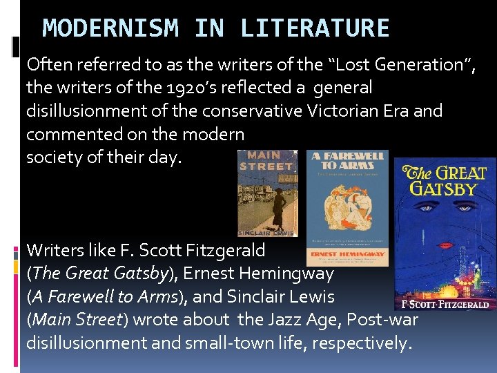 MODERNISM IN LITERATURE Often referred to as the writers of the “Lost Generation”, the