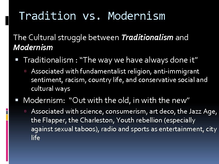 Tradition vs. Modernism The Cultural struggle between Traditionalism and Modernism Traditionalism : “The way