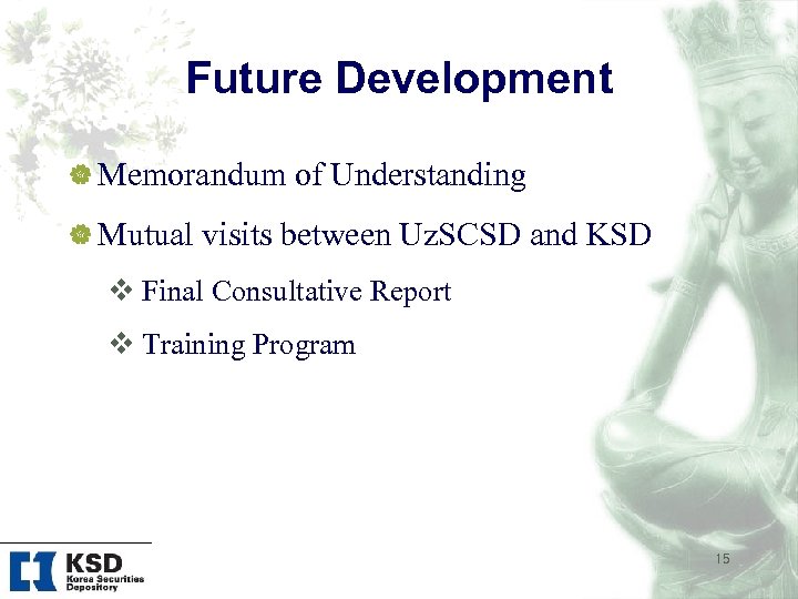Future Development | Memorandum of Understanding | Mutual visits between Uz. SCSD and KSD