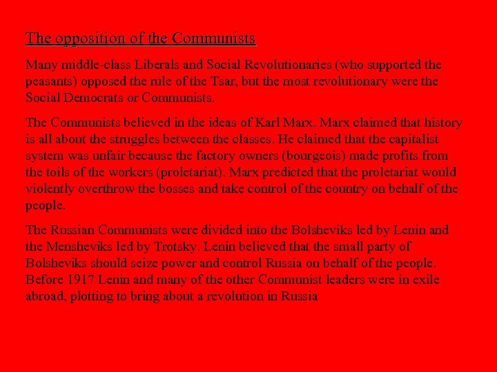 The opposition of the Communists Many middle-class Liberals and Social Revolutionaries (who supported the