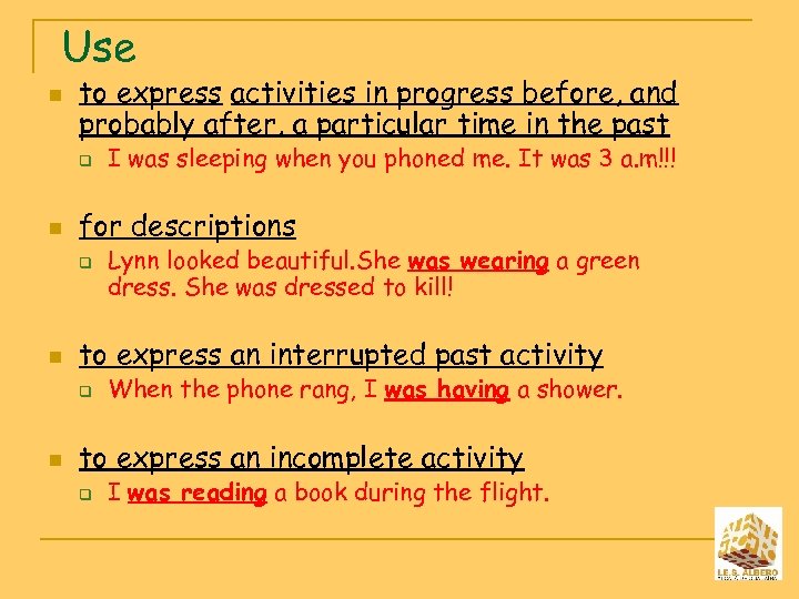 Use n to express activities in progress before, and probably after, a particular time