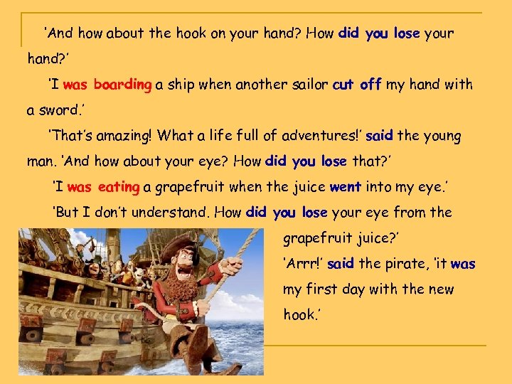  ‘And how about the hook on your hand? How did you lose your