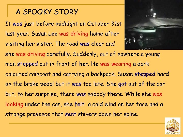 A SPOOKY STORY It was just before midnight on October 31 st last year.