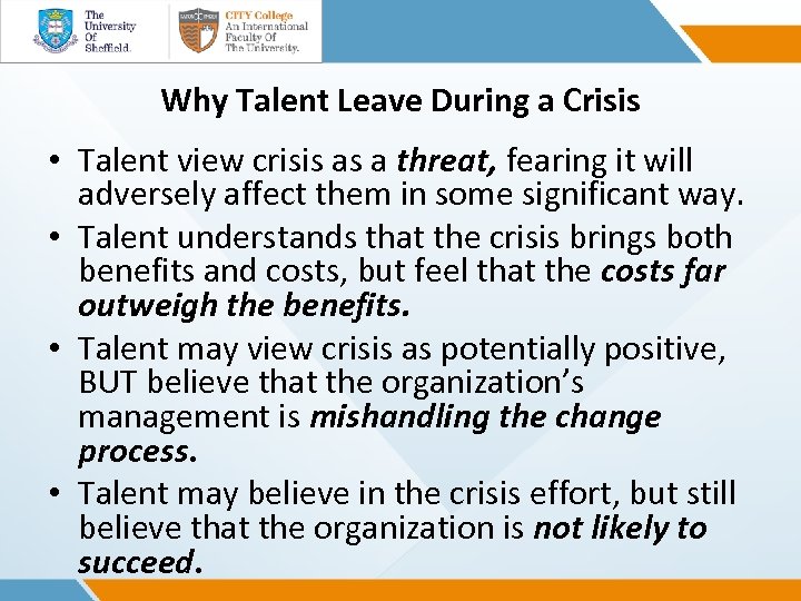 Why Talent Leave During a Crisis • Talent view crisis as a threat, fearing