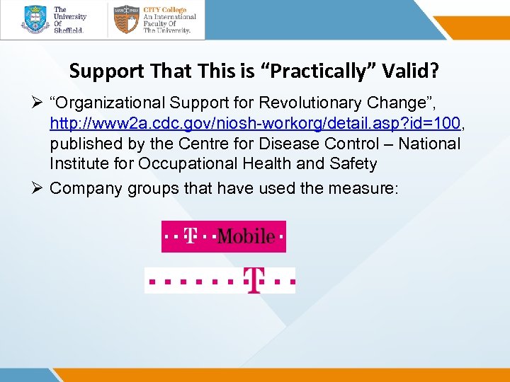 Support That This is “Practically” Valid? Ø “Organizational Support for Revolutionary Change”, http: //www