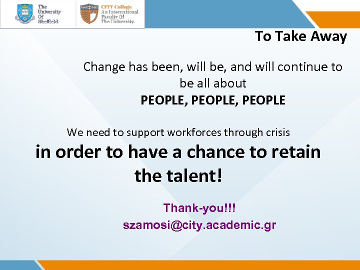 To Take Away Change has been, will be, and will continue to be all