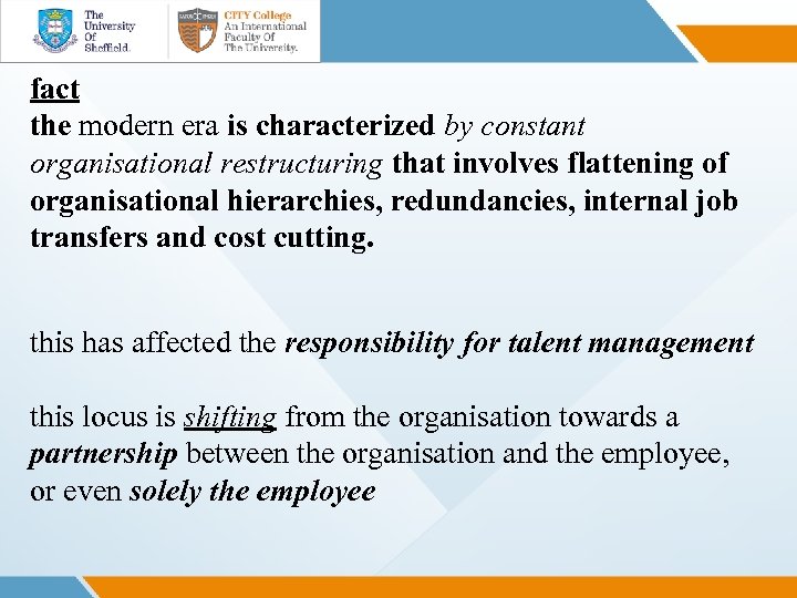 fact the modern era is characterized by constant organisational restructuring that involves flattening of