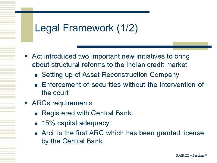 Legal Framework (1/2) w Act introduced two important new initiatives to bring about structural