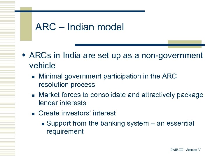 ARC – Indian model w ARCs in India are set up as a non-government