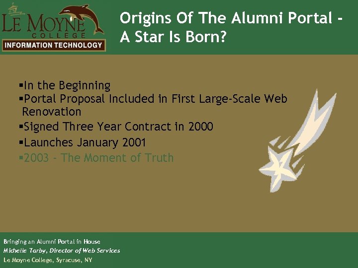 Origins Of The Alumni Portal A Star Is Born? §In the Beginning §Portal Proposal