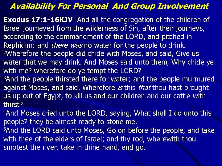 Availability For Personal And Group Involvement Exodus 17: 1 -16 KJV 1 And all