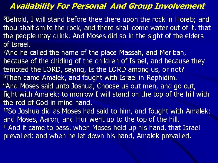 Availability For Personal And Group Involvement 6 Behold, I will stand before there upon