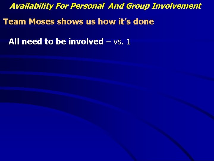 Availability For Personal And Group Involvement Team Moses shows us how it’s done All