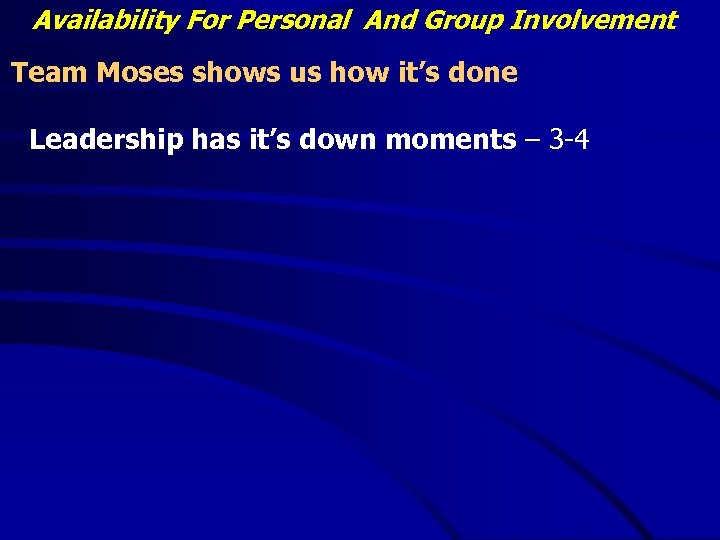 Availability For Personal And Group Involvement Team Moses shows us how it’s done Leadership