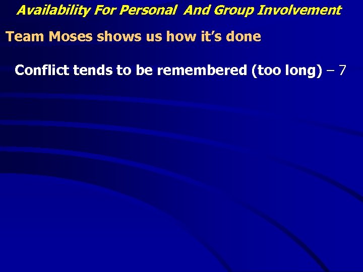 Availability For Personal And Group Involvement Team Moses shows us how it’s done Conflict