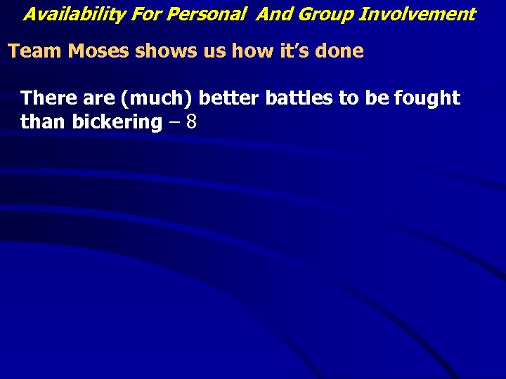 Availability For Personal And Group Involvement Team Moses shows us how it’s done There