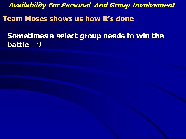 Availability For Personal And Group Involvement Team Moses shows us how it’s done Sometimes