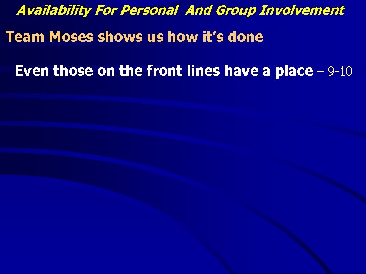 Availability For Personal And Group Involvement Team Moses shows us how it’s done Even