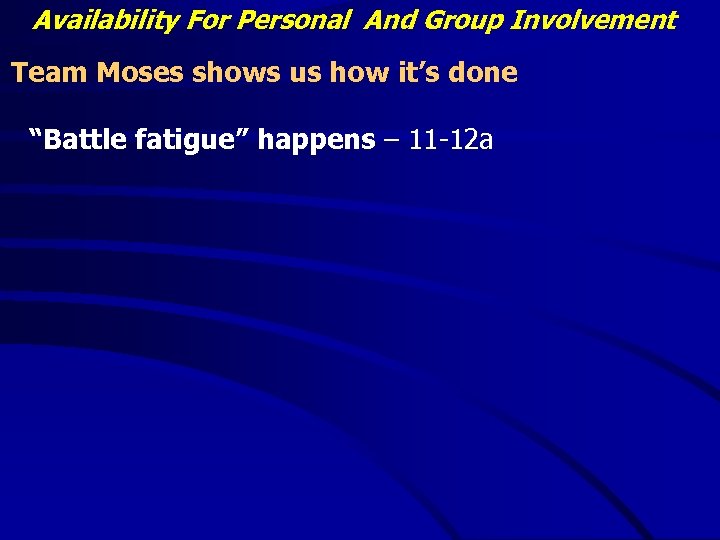 Availability For Personal And Group Involvement Team Moses shows us how it’s done “Battle