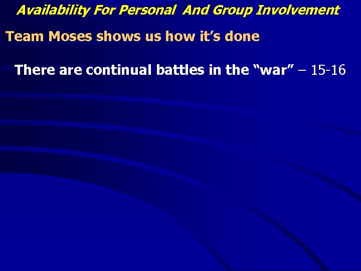 Availability For Personal And Group Involvement Team Moses shows us how it’s done There
